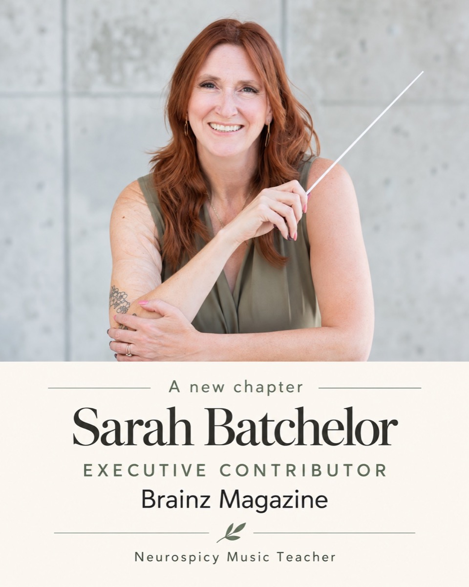 Sarah Batchelor’s Brainz Magazine Executive Contributor announcement, featuring her conducting portrait and Neurospicy Music Teacher branding